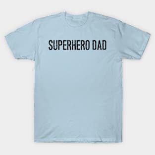 Superhero Dad T-Shirt